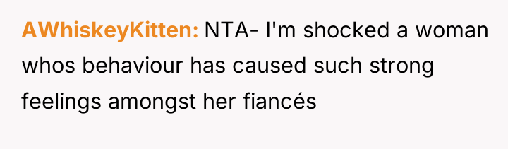 AWhiskeyKitten NTA- I'm shocked a woman whos behaviour has caused...