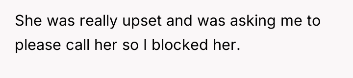 She was really upset and was asking me to please...
