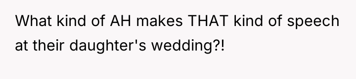 What kind of AH makes THAT kind of speech at...