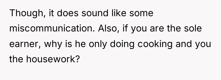 Though, it does sound like some miscommunication. Also, if you...