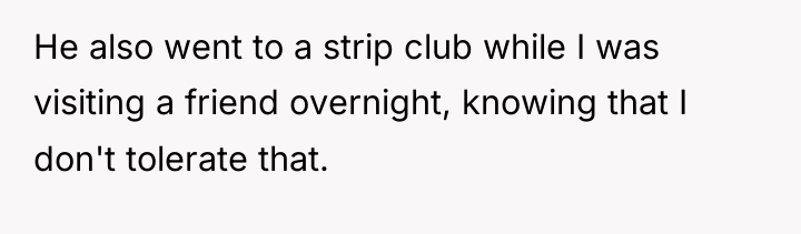 He also went to a strip club while I was...