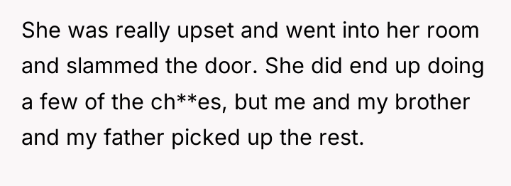 She was really upset and went into her room and...