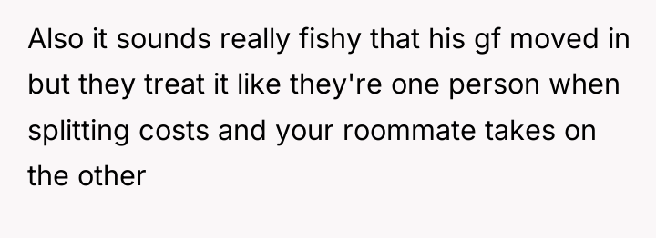 Also it sounds really fishy that his gf moved in...