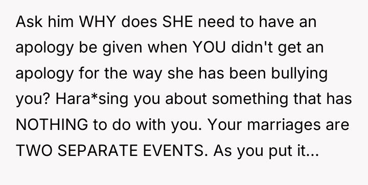 Ask him WHY does SHE need to have an apology...