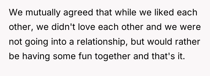 We mutually agreed that while we liked each other, we...
