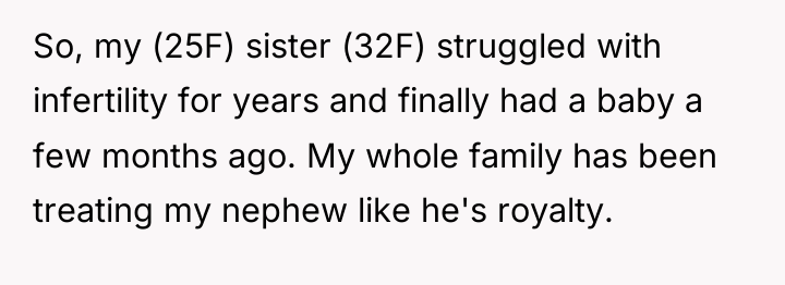 So, my (25F) sister (32F) struggled with infertility for years...