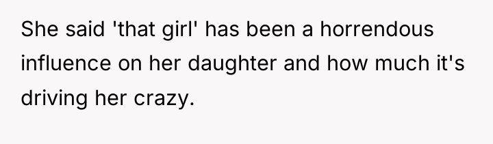 She said 'that girl' has been a horrendous influence on...