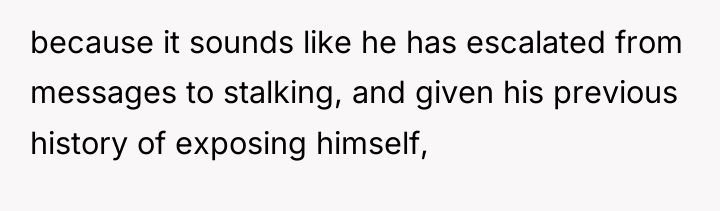 because it sounds like he has escalated from messages to...