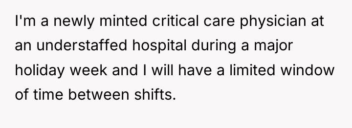 I'm a newly minted critical care physician at an understaffed...