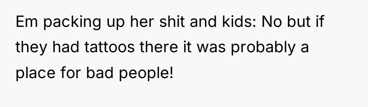 Em packing up her shit and kids: No but if...