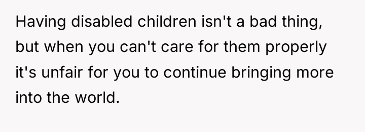 Having disabled children isn't a bad thing, but when you...