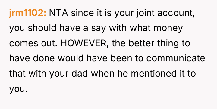 jrm1102 NTA since it is your joint account, you should...