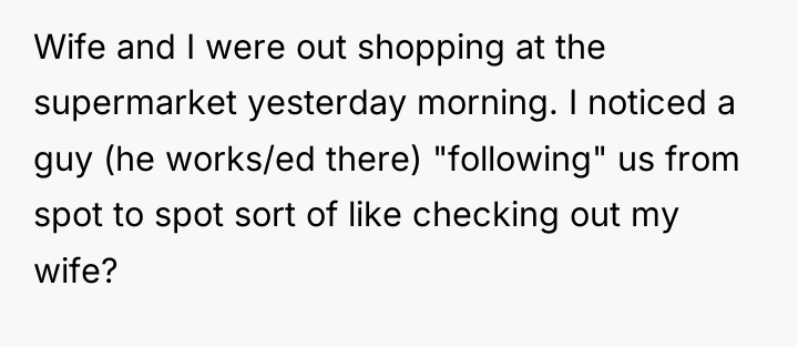 Wife and I were out shopping at the supermarket yesterday...