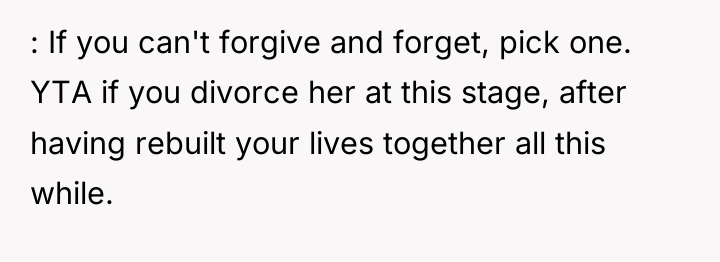 : If you can't forgive and forget, pick one. YTA...