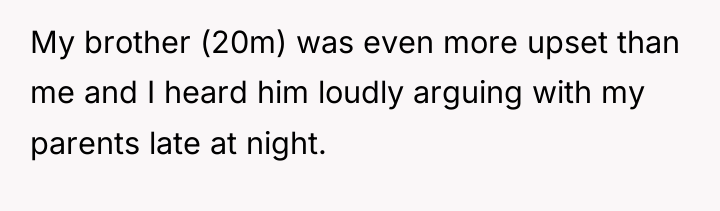My brother (20m) was even more upset than me and...
