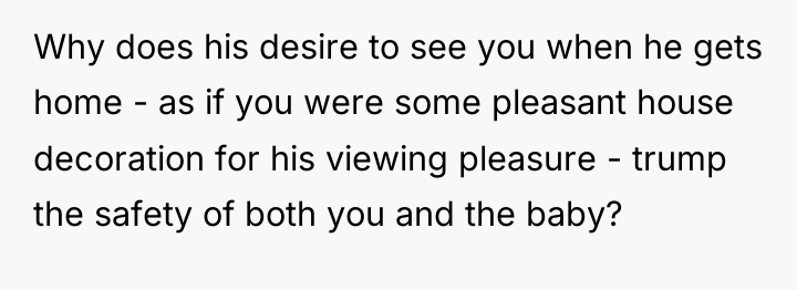 Why does his desire to see you when he gets...