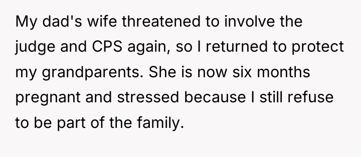 My dad's wife threatened to involve the judge and CPS...