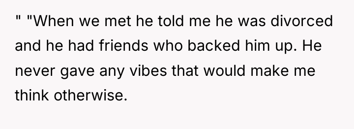 " "When we met he told me he was divorced...