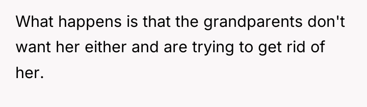 What happens is that the grandparents don't want her either...