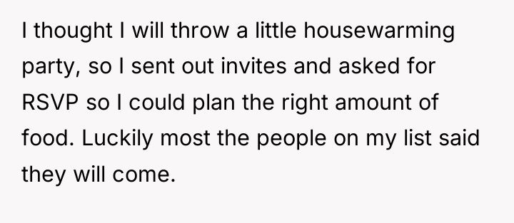 I thought I will throw a little housewarming party, so...