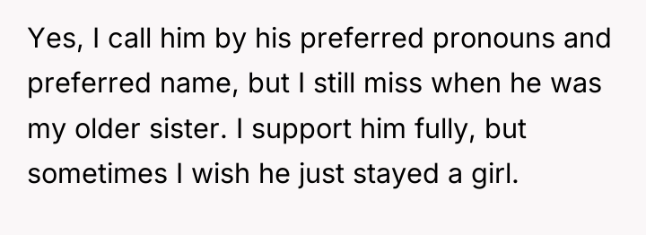 Yes, I call him by his preferred pronouns and preferred...