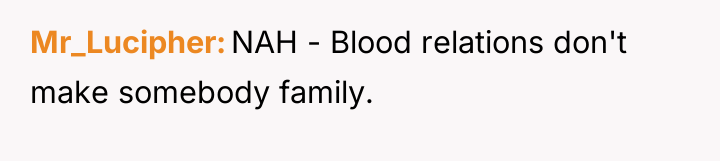 Mr_Lucipher NAH - Blood relations don't make somebody family.