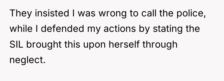 They insisted I was wrong to call the police, while...