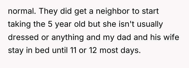 normal. They did get a neighbor to start taking the...