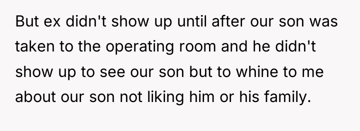But ex didn't show up until after our son was...