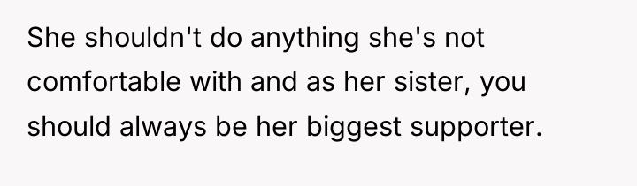 She shouldn't do anything she's not comfortable with and as...