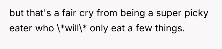 but that's a fair cry from being a super picky...