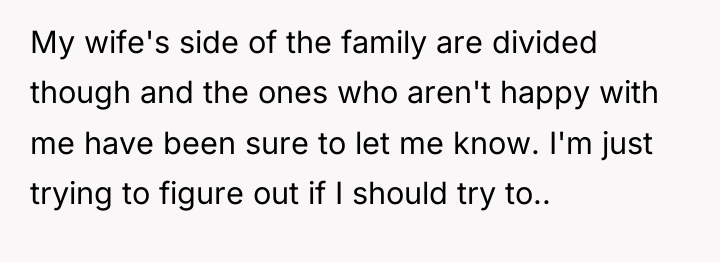 My wife's side of the family are divided though and...