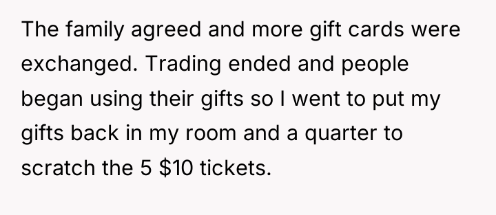 The family agreed and more gift cards were exchanged. Trading...