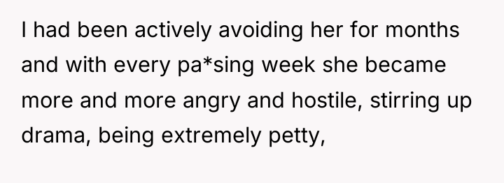 I had been actively avoiding her for months and with...