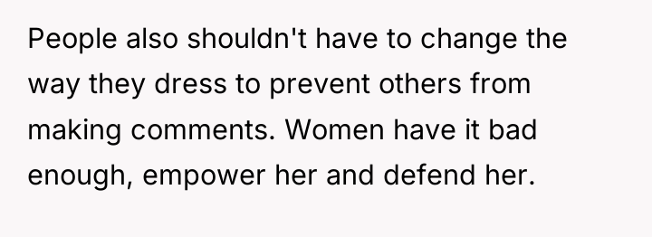 People also shouldn't have to change the way they dress...