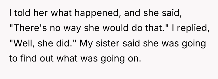 I told her what happened, and she said, "There's no...