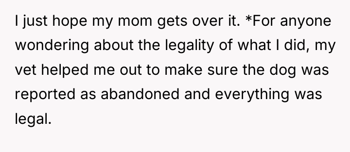 I just hope my mom gets over it. *For anyone...