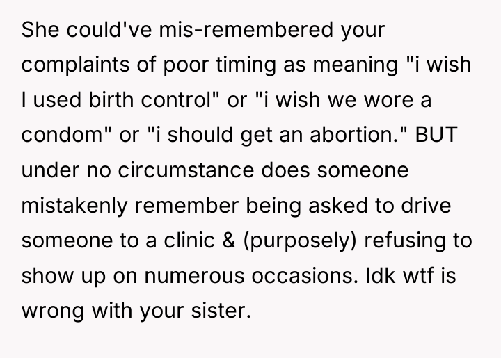 She could've mis-remembered your complaints of poor timing as meaning...