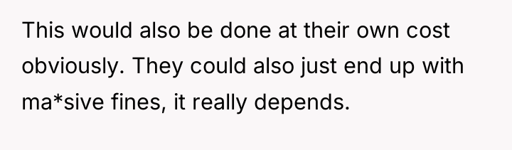 This would also be done at their own cost obviously....