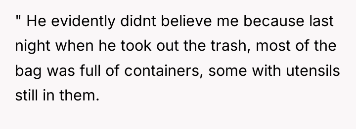" He evidently didnt believe me because last night when...