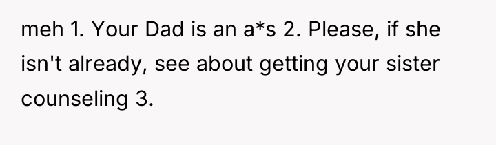 meh 1. Your Dad is an a*s 2. Please, if...
