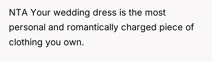 NTA Your wedding dress is the most personal and romantically...
