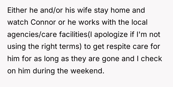 Either he and/or his wife stay home and watch Connor...