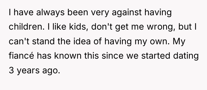 I have always been very against having children. I like...