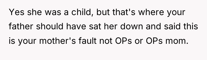 Yes she was a child, but that's where your father...