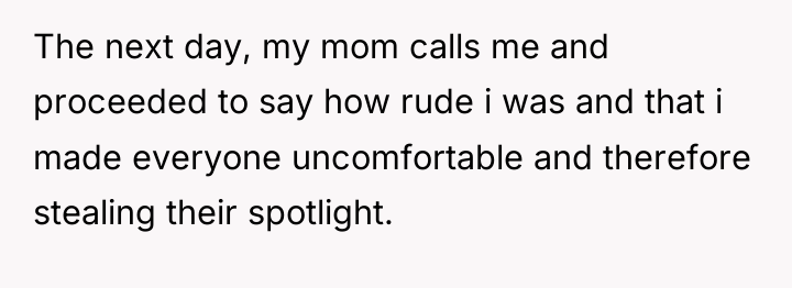The next day, my mom calls me and proceeded to...