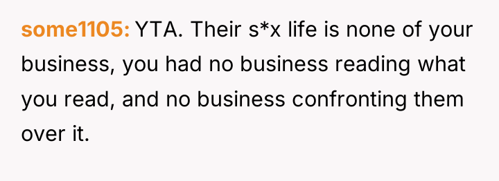 some1105 YTA. Their s*x life is none of your business,...