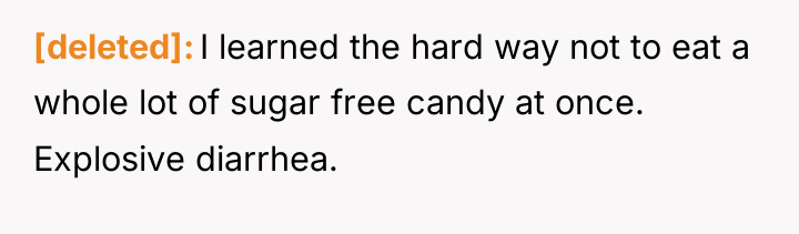[deleted] I learned the hard way not to eat a...