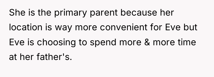 She is the primary parent because her location is way...