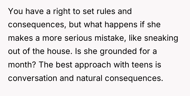 You have a right to set rules and consequences, but...